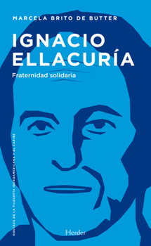 Paperback Ignacio Ellacuria. Fraternidad Solidaria [Spanish] Book