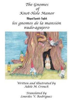Paperback The Gnomes of Knot-Hole Manor Bilingual Spanish English [Spanish] Book