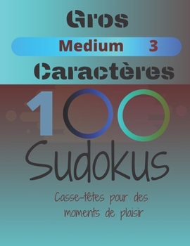 Paperback 100 Sudokus: Casse-Têtes pour des moments de plaisir [French] Book