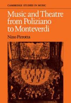 Hardcover Music and Theatre from Poliziano to Monteverdi (Cambridge Studies in Music) Book