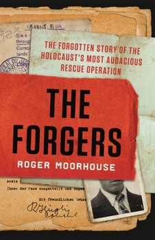 Hardcover The Forgers: The Forgotten Story of the Holocaust's Most Audacious Rescue Operation Book