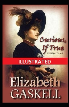 Curious, If True: Strange Tales Illustrated