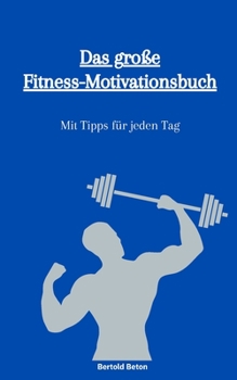 Paperback Das große Fitness-Motivationsbuch: Mit Tipps für jeden Tag [German] Book