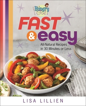Paperback Hungry Girl Fast & Easy: All Natural Recipes in 30 Minutes or Less Book