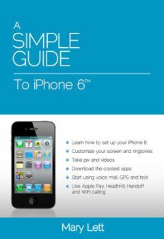 Paperback A Simple Guide to iPhone 6 Book