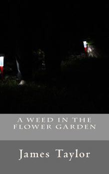 Paperback A Weed in the Flower Garden Book