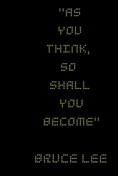 Paperback As You Think, So Shall You Become: Inspirational Notebook," 6 x 9", 100 pages (Bruce Lee quote) Book