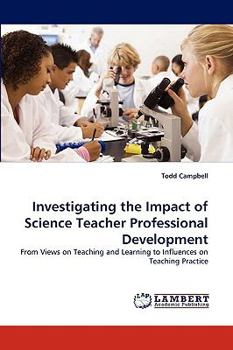 Paperback Investigating the Impact of Science Teacher Professional Development Book