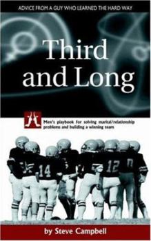 Paperback Third and Long: Men's playbook for solving marital/relationship problems and building a winning team Book