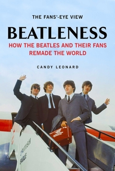 Hardcover Beatleness: How the Beatles and Their Fans Remade the World Book