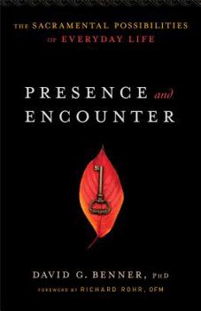 Paperback Presence and Encounter: The Sacramental Possibilities of Everyday Life Book