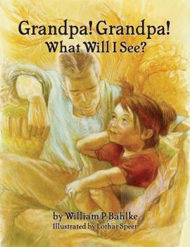 Paperback Grandpa! Grandpa! What Will I See? Book