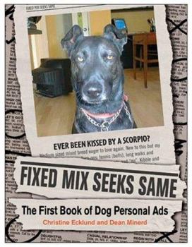 Hardcover Fixed Mix Seeks Same: The First Book of Dog Personal Ads Book