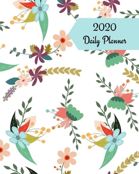 Paperback 2020 Daily Planner: Flowers; January 1, 2020 - December 31, 2020; 8" x 10" Book