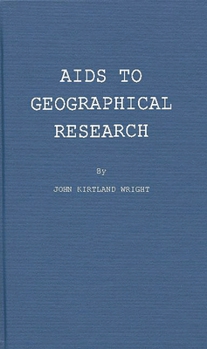 Hardcover AIDS to Geographical Research: Bibliographies, Periodicals, Atlases, Gazetteers, and Other Reference Books Book