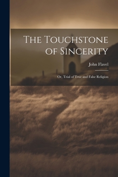 Paperback The Touchstone of Sincerity; or, Trial of True and False Religion Book