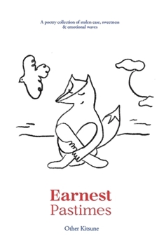 Paperback Earnest Pastimes: Poems about serious joy of doing little Book