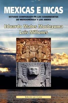 Paperback Mexicas e Incas: Estudio comparado de los gobernantes de Mesoamérica y los Andes. (Edición en Color) [Spanish] Book