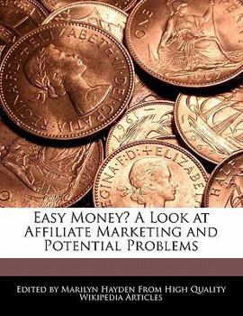 Paperback Easy Money? a Look at Affiliate Marketing and Potential Problems Book