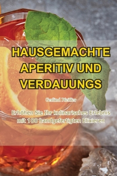 Paperback Hausgemachte Aperitiv Und Verdauungs [German] Book