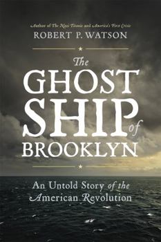 Hardcover The Ghost Ship of Brooklyn: An Untold Story of the American Revolution Book