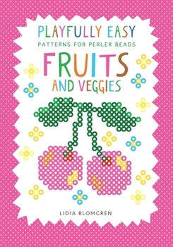 Paperback Playfully Easy - Patterns for perler beads: Fruits and Veggies Book