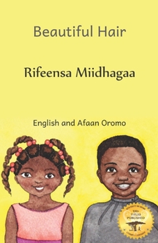 Paperback Beautiful Hair: Celebrating Ethiopian Hairstyles in English and Afaan Oromo Book