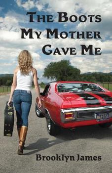 The Boots My Mother Gave Me - Book #1 of the Boots My Mother Gave Me