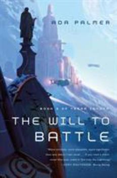 Hardcover The Will to Battle: Book 3 of Terra Ignota Book