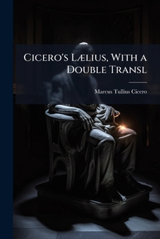 Paperback Cicero's Lælius, With a Double Transl Book