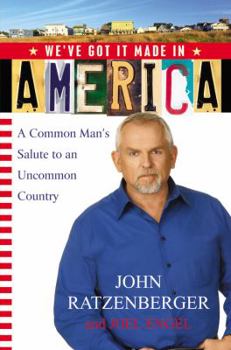Hardcover We've Got It Made in America: A Common Man's Salute to an Uncommon Country Book