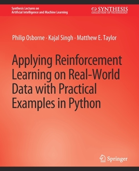 Paperback Applying Reinforcement Learning on Real-World Data with Practical Examples in Python Book