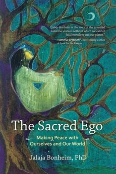 Paperback The Sacred Ego: Making Peace with Ourselves and Our World Book