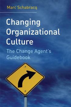 Paperback Changing Organizational Culture: The Change Agent's Guidebook Book