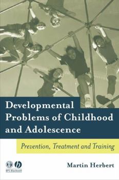 Paperback Developmental Problems of Childhood and Adolescence: Prevention, Treatment and Training Book