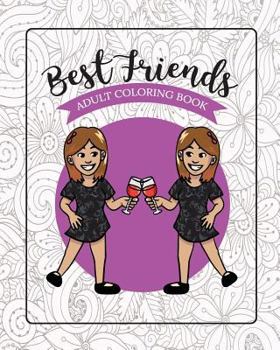 Paperback Best Friends Adult Coloring Book: Funny Best Friend Sayings and Quotes with Relaxing Patterns and Animals to Color Book