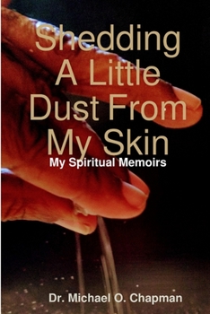 Paperback Shedding A Little Dust From My Skin Book