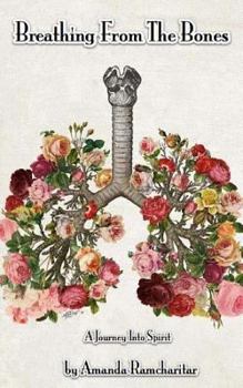 Paperback Breathing from the Bones: A Journey Into Spirit Book