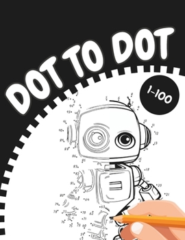 Paperback Dot to Dot: For Kids and Teens (Robots, Pirates, Animals, Seasons) Book
