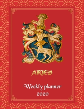 Aries Weekly Planner 2020 - Weekly And Monthly Aries Horoscope Planner and Calendar 2020 With Notes