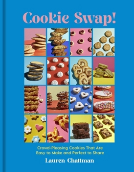 Hardcover Cookie Swap!: Crowd-Pleasing Cookies That Are Easy to Make and Perfect to Share Book