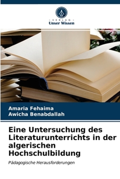 Paperback Eine Untersuchung des Literaturunterrichts in der algerischen Hochschulbildung [German] Book
