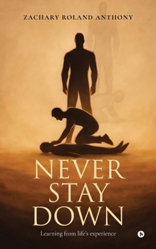 Paperback Never Stay Down: Learning from life's experience Book