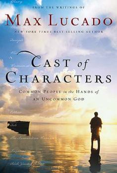 Hardcover Cast of Characters: Common People in the Hands of an Uncommon God Book