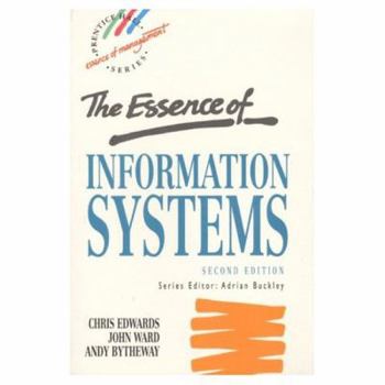 The Essence of Information Systems (The Essence of Management)