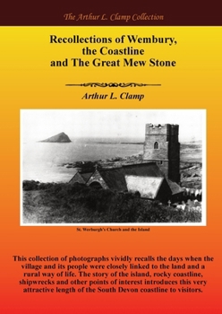 Recollections of Wembury, the Coastline and The Great Mew Stone (The Arthur L Clamp Collection)