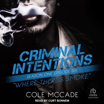 Where There’s Smoke - Book #6 of the Criminal Intentions