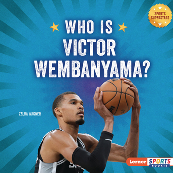 Who Is Victor Wembanyama? : San Antonio Spurs Superstar