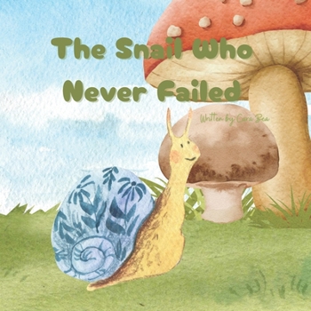 Paperback The Snail Who Never Failed Book