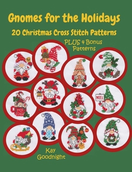 Gnomes for the Holidays: 20 Christmas Cross Stitch Patterns